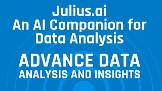 Julius.ai for Advance Data Analysis and Insights