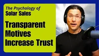 How Transparency Builds Trust in Sales | Overcoming the Solar Bro Stereotype