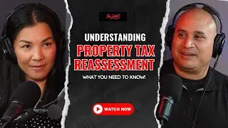 Understanding Property Tax Reassessment: What you need to know!