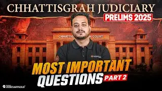 Chhattisgarh Judiciary Prelims 2025: Most Important Questions & MCQs | CG Civil Judge Exam Prep