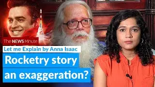 Why ex-ISRO scientists oppose Rocketry & Nambi Narayanan&rsquo;s claims | Let Me Explain