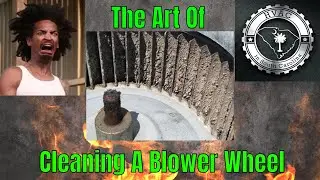 How To Clean A Blower Wheel