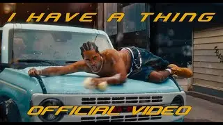 BOMANIZER - I HAVE A THING (Official Video)
