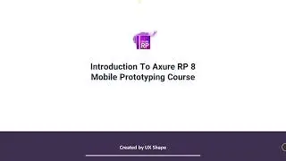 Introduction To Axure RP 8 Mobile Prototyping Course