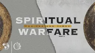 Spiritual Warfare: For the End Times Part 2 | KVOCSundays