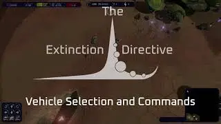 The Extinction Directive - Vehicles and Commands Tutorial