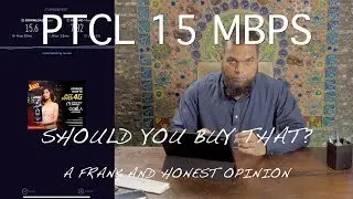 PTCL BROADBAND 2019, ALL PACKAGES PLUS 15 MBPS REALITY & REVIEW