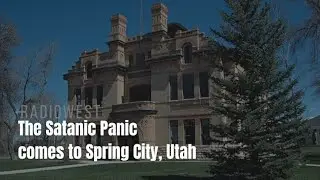 The Satanic Panic comes to Spring City, Utah | RadioWest | KUER Podcasts
