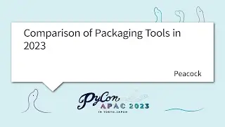 [PyCon APAC 2023] Comparison of Packaging Tools in 2023 by Peacock
