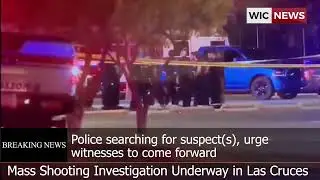 Mass Shooting Investigation Underway in Las Cruces