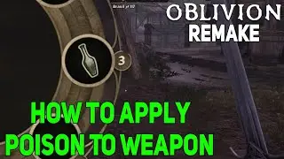 How To Apply Poison To Weapon In Oblivion Remastered, The Elder Scrolls 4 Oblivion Remake