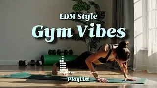 [Play List]-(Gym vibes) High BPM EDM Workout Mix / Progressive Power for the Gym