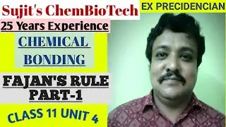 Fajan's Rule:Part 1/Chemical Bonding/Class 11/Unit 4/Sujit's ChemBioTech