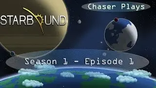 Let's Play Starbound | Modded Survival | S01 Ep. 1 - An Escape From Earth