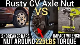 CV axle nut vs autozone breaker bar,  advanced autopart breaker bar vs RYOBI impact wrench P261k 18V
