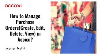 How to Manage Purchase Orders(Create, Edit, Delete, View) in Accoxi? (English) | Billing Software