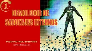 💥 DEMOLEDOR DE SABOTAJES INTERNOS 💥 SUBLIMINAL PARA ROMPER BLOQUEOS YA 🚀 Poderoso Subliminal 1H