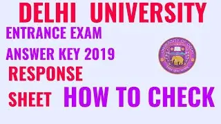 DELHI UNIVERSITY ENTRAMCE EXAM ANSWER KEY 2019!! DU ENTRANCE EXAM ANSWER KEY 2019