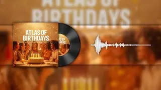 Atlas of Birthdays &ndash; English Collection | Full Birthday Album 2026 (10 Songs)