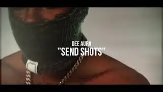 Dee Aura - Send Shots ( Official video ) shot by @Jsitez (prod.by pvyso)