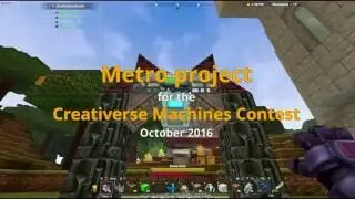 Metro project for the Creativerse machines contest!