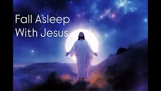 Fall Asleep to the Words of Jesus | Deep Sleep Bible Audio that will change your life