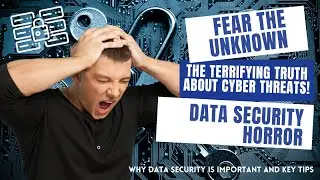 Data Security Unveiled: The Terrifying Truth Behind Cyber Threats