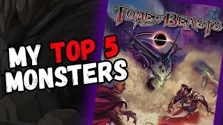 Top 5 Monsters in the Tome of Beasts