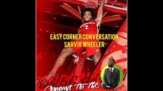 Easy Corner Episode II University of Georgia point guard Sahvir Wheeler