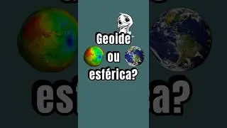 Geoide ou esf&eacute;rica?