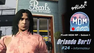 [FiveM | MDM RP] Orlando Berti - Episode 24 : Informateur