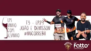 Um Vinho com Alvinho #29 - Jo&atilde;o e Denisson
