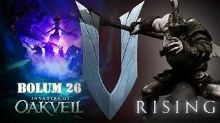 &Ouml;l&uuml;m Harabeleri Yarıkları! Lanetli Şampiyon Gaius | B&ouml;l&uuml;m 26 | V Rising Oakveil T&uuml;rk&ccedil;e