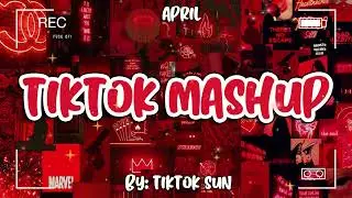 New TikTok Mashup April 2022 Not Clean