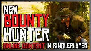 The Bounty Hunting Mod Brings Red Dead Online To Singleplayer  | Mod Installation Guide