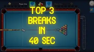 Top 3 Breaks in 40 sec - 8 Ball Pool 2023