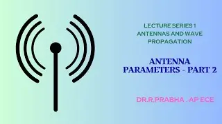 Antenna Parameters Part 2 | Antennas and Wave Propagation | SNS Institutions