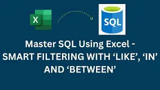 SQL DATA FILTERING USING LIKE, IN AND BETWEEN | MASTER SQL IN EXCEL
