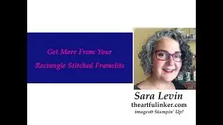 Get More From Your Rectangle Stitched Framelits