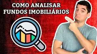 COMO ANALISAR FUNDOS IMOBILI&Aacute;RIOS ANTES DE INVESTIR 📈🏘️💰