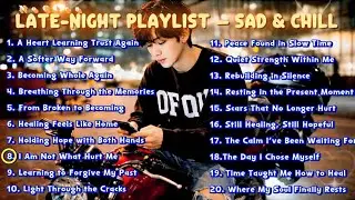 Sad Chill Music for Late Nights | Quiet Moments Playlist