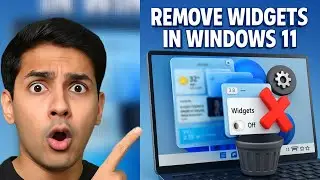 How to Remove Widgets from Windows 11 | Disable Widgets Permanently