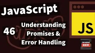 Demystifying JavaScript Tutorials For Beginners(2020)-#46- Understanding Promises & Error Handling