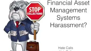 Financial Asset Management Systems Debt Harassment?