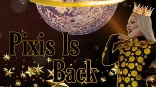 Pixis Is Back | Drag Queen Mix | Swish Swish