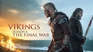 VIKINGS SEASON #6 THE FINAL WAR