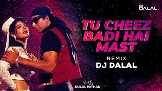 Tu Cheez Badi Hain Mast | Trap Remix | DJ Dalal  | Akshay Kumar | Raveena Tandon | 90s Superhit Song