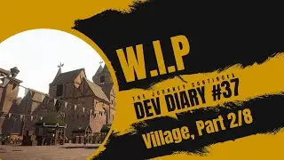 Building A Village in Unreal Engine | WIP Dev Diary 37