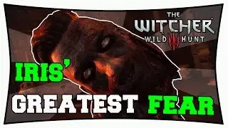 How to Kill Iris' Greatest Fear in the Witcher 3