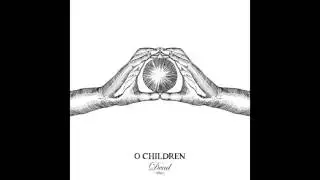 O. Children - Dead Eye Lover